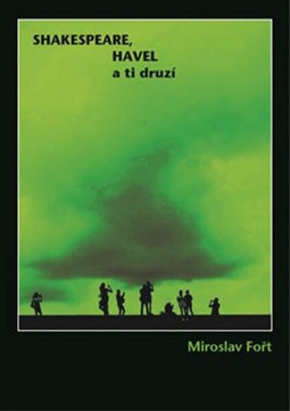 Shakespeare, Havel ti druzí