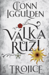 Válka růží 2: Trojice - Conn Iggulden