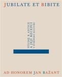 Jubilate et bibite. Studie antice Jakub Čechvala,