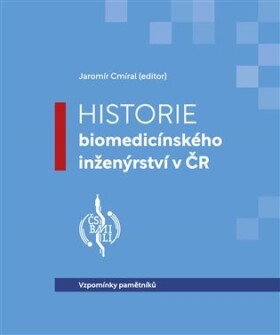Historie biomedicínského inženýrství v ČR - Jaromír Cmíral