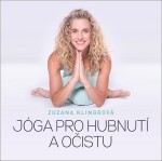 Jóga pro hubnutí očistu Zuzana Klingrová