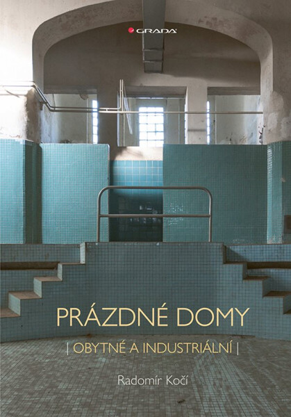 Prázdné domy - obytné a industriální - Kočí Radomír
