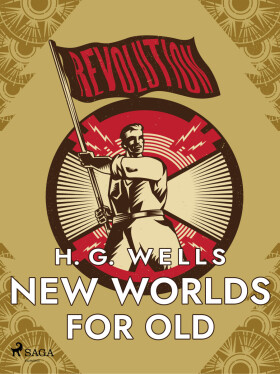 New Worlds for Old - Herbert George Wells