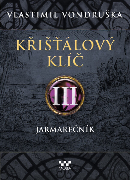 Křišťálový klíč – Jarmarečník - Vlastimil Vondruška
