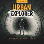 Urban explorer Richard Ritchie Šmíd