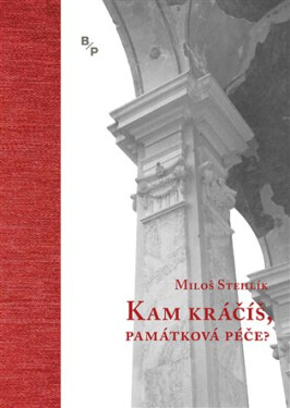 Kam kráčíš, památková péče?
