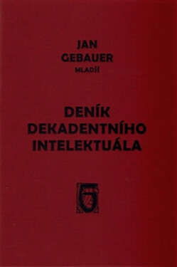 Deník dekadentního intelektuála Jan Gebauer