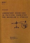 Laboratory exercises in physical chemistry for bachelor's studies - Jiří Sopoušek