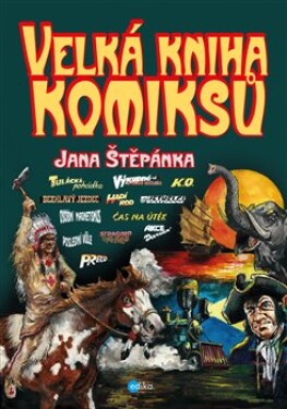Velká kniha komiksů Jana Štěpánka Jan Štěpánek