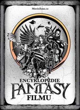 Encyklopedie fantasy filmu Karel Ryška, Petr Cífka, Václav Rybář, Matěj Svoboda, Ondřej Mrázek, Mojmír Sedláček, Jiří Pospíšil, Milan Rozšafný