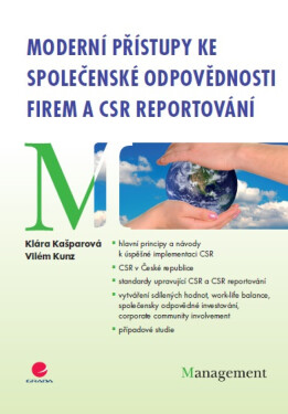 Moderní přístupy ke společenské odpovědnosti firem a CSR reportování - Vilém Kunz, Klára Kašparová