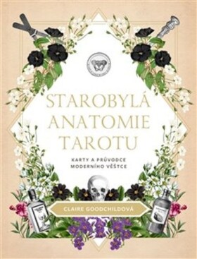 Starý anatomický tarot - kniha + 78 karet - Claire Goodchildová