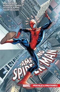 Amazing Spider-Man Přátelé protivníci Nick Spencer