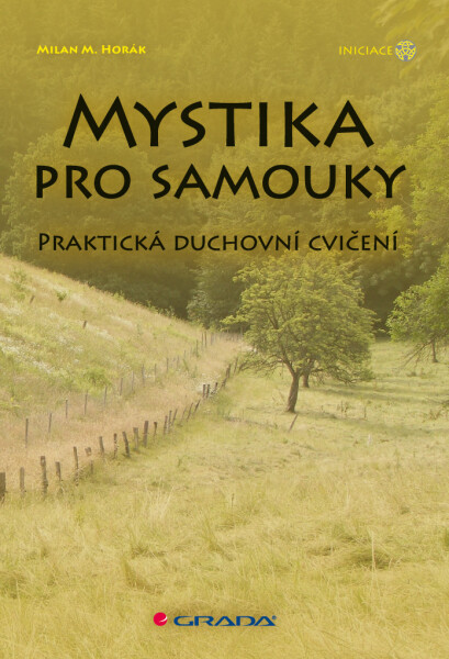 Mystika pro samouky - Milan Michael Horák