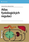 Atlas fyziologických regulací - Otomar Kittnar, Mikuláš Mlček