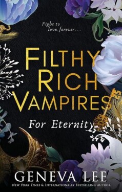 Filthy Rich Vampires 4: For Eternity - Geneva Lee