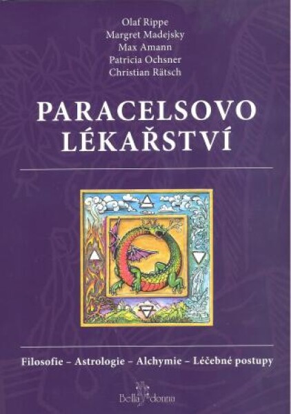 Paracelsovo lékařství - Olaf Rippe, Christian Rätsch, Max Amann, Margaret Madejská, Patricia Ochsnerová - e-kniha