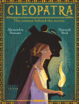 Cleopatra: The Woman Behind the Stories - Alexandra Stewart