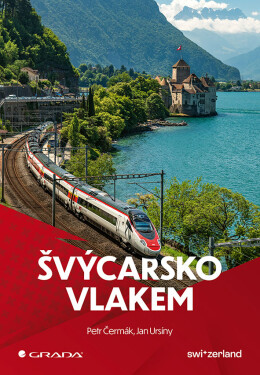 Švýcarsko vlakem - Petr Čermák