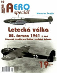 AEROspeciál 19 Letecká válka 22.června 1941, 2. část „Předehra“ - Miroslav Šnajdr