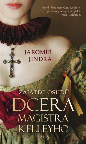 Zajatec osudů: Dcera magistra Kelleyho - Jaromír Jindra