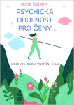 Psychická odolnost pro ženy - Objevte svou vnitřní sílu - Hope Kelaher