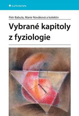 Vybrané kapitoly z fyziologie - kolektiv autorů, Babula Petr, Nováková Marie
