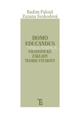 Homo educandus. Filosofické základy teorie výchovy. - Radim Palouš, Zuzana Svobodová - e-kniha