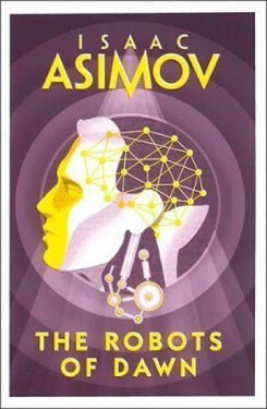 The Robots of Dawn, 1. vydání - Isaac Asimov