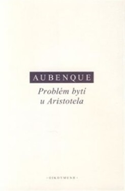 Problém bytí u Aristotela - Pierre Aubenque