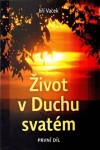 Život Duchu svatém Jiří Vacek