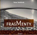 Fragmenty - Dana Janebová