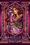 Twisted Throne - Danielle L. Jensen
