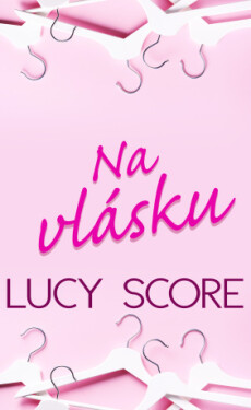 Na vlásku - Lucy Score - e-kniha