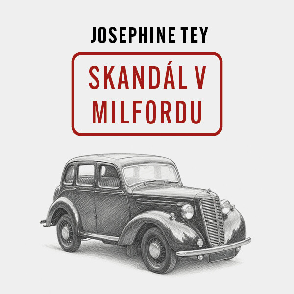 Skandál v Milfordu - Josephine Tey - audiokniha