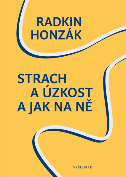 Strach a úzkost a jak na ně - Radkin Honzák, František Honzák