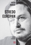 Stredoeurópan - Výber z textov - Peter Morvay