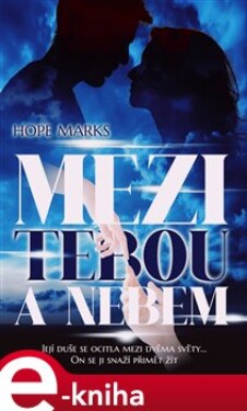 Mezi tebou a nebem - Hope Marks e-kniha