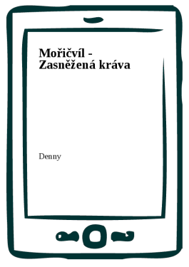 Mořičvíl - Zasněžená kráva - Denny Newman