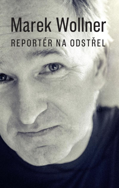 Marek Wollner Reportér na odstřel