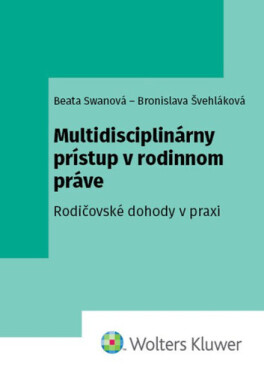 Multidisciplinárny prístup v rodinnom práve - Beata Swanová; Bronislava Švehláková