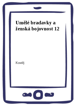 Umělé bradavky a ženská bojovnost 12 - Kostěj