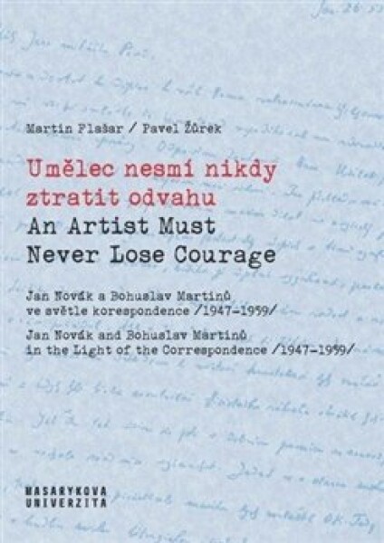 Umělec nesmí nikdy ztratit odvahu / An Artist Must Never Lose Courage - Martin Flašar, Pavel Žůrek