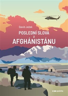 Poslední slova Afghánistánu David Ježek