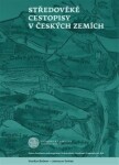 Středověké cestopisy v Českých zemích - Jaroslav Svátek