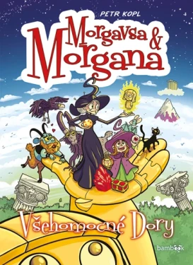 Kniha: Morgavsa a Morgana - Všehomocné Dory od Kopl Petr