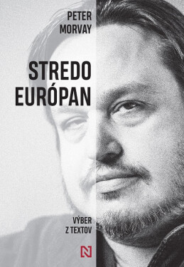 Stredoeurópan - Výber z textov - Peter Morvay