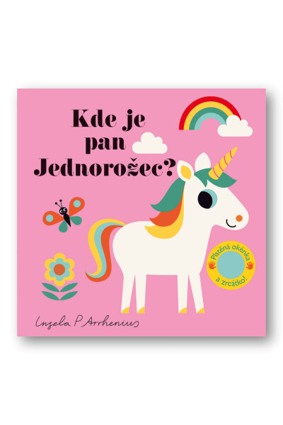 Kde je pan Jednorožec? Plstěná okénka a zrcátko! - Ingela P. Arrhenius