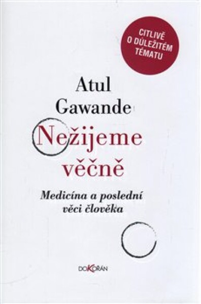 Nežijeme věčně. Medicína a poslední věci člověka - Atul Gawande