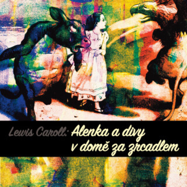 Alenka a divy v domě za zrcadlem - Lewis Carroll - audiokniha